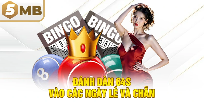 Đánh dàn 64s vào các ngày lẻ và chẵn