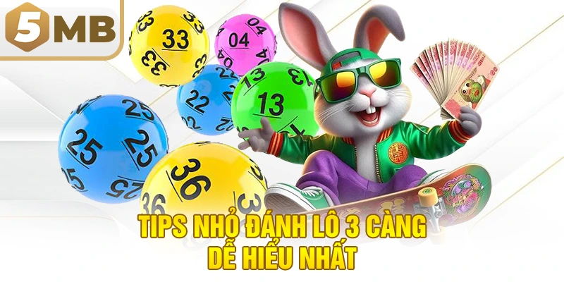 Tips nhỏ đánh lô 3 càng dễ hiểu nhất