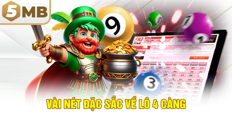 Vài nét đặc sắc về lô 4 càng
